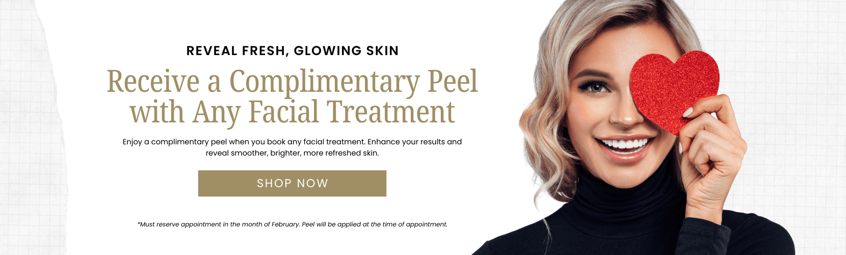 Reveal Fresh, Glowing Skin Receive a Complimentary Peel with Any Facial Treatment