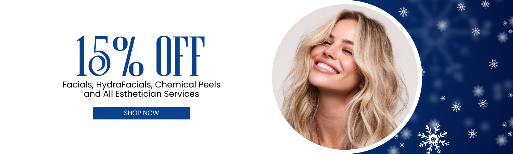 15% OFF Facials, HydraFacials, Chemical Peels and All Esthetician Services
